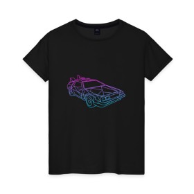 Женская футболка хлопок с принтом DeLorean gradient в Новосибирске, 100% хлопок | прямой крой, круглый вырез горловины, длина до линии бедер, слегка спущенное плечо | автомобиль | арт | градиент | машина | неон | силуэт | тачка | фильм | цвета