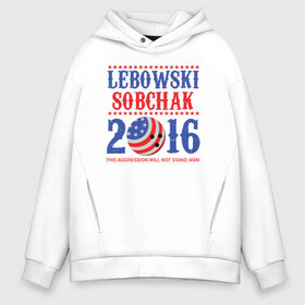 Мужское худи Oversize хлопок с принтом Lebowski Sobchak 2016 в Новосибирске, френч-терри — 70% хлопок, 30% полиэстер. Мягкий теплый начес внутри —100% хлопок | боковые карманы, эластичные манжеты и нижняя кромка, капюшон на магнитной кнопке | 