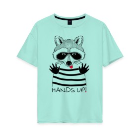 Женская футболка хлопок Oversize с принтом Hands up! в Новосибирске, 100% хлопок | свободный крой, круглый ворот, спущенный рукав, длина до линии бедер
 | 