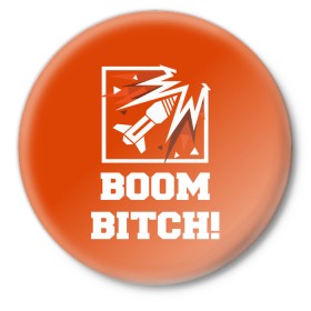 Значок с принтом Boom Bitch! в Новосибирске,  металл | круглая форма, металлическая застежка в виде булавки | ace | diamond | epic | fails | funny | gameplay | mozzie | pro league | pvp | r6 | r6s | random | update | герой | дым | огонь | осада | пламя | радуга | снайпер | сражения | туман | шутер