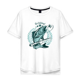 Мужская футболка хлопок Oversize с принтом Go Fishing! в Новосибирске, 100% хлопок | свободный крой, круглый ворот, “спинка” длиннее передней части | fish | fishing | карась | карп | лодка | поплавок | река | речка | русская | русская рыбалка | рыба | рыбалка | рыболов | снастья | удочка