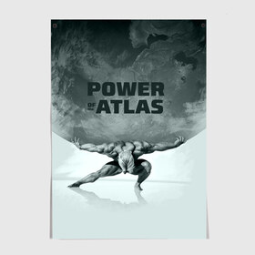 Постер с принтом Power of the Atlas в Новосибирске, 100% бумага
 | бумага, плотность 150 мг. Матовая, но за счет высокого коэффициента гладкости имеет небольшой блеск и дает на свету блики, но в отличии от глянцевой бумаги не покрыта лаком | Тематика изображения на принте: atlas | power | powerlifting | sport | strength | weightlifting | атлант | бодибилдинг | качок | пауэрлифтинг | сила | спорт