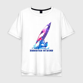 Мужская футболка хлопок Oversize с принтом Виндсерфинг в Новосибирске, 100% хлопок | свободный крой, круглый ворот, “спинка” длиннее передней части | Тематика изображения на принте: windsurf | windsurfing | виндсерфинг | водный спорт | мужской подарок | надпись | подарок | подарок виндсерферу | подарок мужчине | подарок сёрферу | спорт