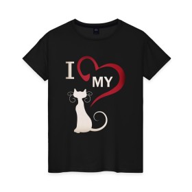 Женская футболка хлопок с принтом I Love My Cat в Новосибирске, 100% хлопок | прямой крой, круглый вырез горловины, длина до линии бедер, слегка спущенное плечо | 
