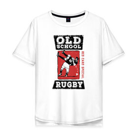 Мужская футболка хлопок Oversize с принтом Old School Rugby в Новосибирске, 100% хлопок | свободный крой, круглый ворот, “спинка” длиннее передней части | rugby | регби | спорт | футбол