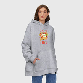 Худи SuperOversize хлопок с принтом i need pizza not love в Новосибирске, 70% хлопок, 30% полиэстер, мягкий начес внутри | карман-кенгуру, эластичная резинка на манжетах и по нижней кромке, двухслойный капюшон
 | 14 февраля | антивалентин | день святого  валентина | любовь | подарок