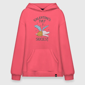 Худи SuperOversize хлопок с принтом Valentines day sucks! в Новосибирске, 70% хлопок, 30% полиэстер, мягкий начес внутри | карман-кенгуру, эластичная резинка на манжетах и по нижней кромке, двухслойный капюшон
 | 14 февраля | антивалентин | день святого  валентина | любовь | подарок