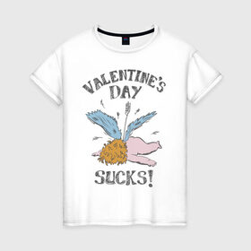 Женская футболка хлопок с принтом Valentines day sucks! в Новосибирске, 100% хлопок | прямой крой, круглый вырез горловины, длина до линии бедер, слегка спущенное плечо | 14 февраля | антивалентин | день святого  валентина | любовь | подарок