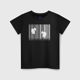Детская футболка хлопок с принтом Slave To The System в Новосибирске, 100% хлопок | круглый вырез горловины, полуприлегающий силуэт, длина до линии бедер | anonymous | barcode | code | hack | hacker | mr robot | system | анонимус | код | мистер робот | раб системы | хакер