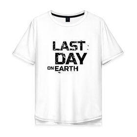 Мужская футболка хлопок Oversize с принтом Last Day On Earth в Новосибирске, 100% хлопок | свободный крой, круглый ворот, “спинка” длиннее передней части | 