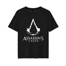 Женская футболка хлопок Oversize с принтом Assassins Creed в Новосибирске, 100% хлопок | свободный крой, круглый ворот, спущенный рукав, длина до линии бедер
 | mmorpg | rogue | асасин | асассин | ассасин крид | ассассин