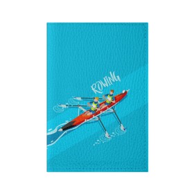Обложка для паспорта матовая кожа с принтом Rowers в Новосибирске, натуральная матовая кожа | размер 19,3 х 13,7 см; прозрачные пластиковые крепления | Тематика изображения на принте: rowing | sport | байдарки | гребец | гребцы | лодки | лодочный спорт | спорт | спортсмен | спортсмены