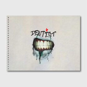 Альбом для рисования с принтом Dentist в Новосибирске, 100% бумага
 | матовая бумага, плотность 200 мг. | Тематика изображения на принте: blood | dentist | teeth | губы | день стоматолога | зубной | зубы | кровь | подарок | стоматолог