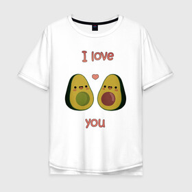 Мужская футболка хлопок Oversize с принтом AVOCADO LOVE в Новосибирске, 100% хлопок | свободный крой, круглый ворот, “спинка” длиннее передней части | Тематика изображения на принте: avokado | авокадо