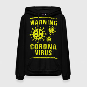 Женская толстовка 3D с принтом Warning Corona Virus в Новосибирске, 100% полиэстер  | двухслойный капюшон со шнурком для регулировки, мягкие манжеты на рукавах и по низу толстовки, спереди карман-кенгуру с мягким внутренним слоем. | 2019 | 2019 ncov | 2020 | corona | coronavirus | market | ncov | pneumonia | seafood | virus | warning | wuhan | вирус | внимание | китай | коронавирус | осторожно | ухань | уханьский коронавирус | штамм