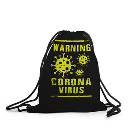 Рюкзак-мешок 3D с принтом Warning Corona Virus в Новосибирске, 100% полиэстер | плотность ткани — 200 г/м2, размер — 35 х 45 см; лямки — толстые шнурки, застежка на шнуровке, без карманов и подкладки | 2019 | 2019 ncov | 2020 | corona | coronavirus | market | ncov | pneumonia | seafood | virus | warning | wuhan | вирус | внимание | китай | коронавирус | осторожно | ухань | уханьский коронавирус | штамм