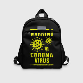 Детский рюкзак 3D с принтом Warning Corona Virus в Новосибирске, 100% полиэстер | лямки с регулируемой длиной, сверху петелька, чтобы рюкзак можно было повесить на вешалку. Основное отделение закрывается на молнию, как и внешний карман. Внутри дополнительный карман. По бокам два дополнительных кармашка | Тематика изображения на принте: 2019 | 2019 ncov | 2020 | corona | coronavirus | market | ncov | pneumonia | seafood | virus | warning | wuhan | вирус | внимание | китай | коронавирус | осторожно | ухань | уханьский коронавирус | штамм