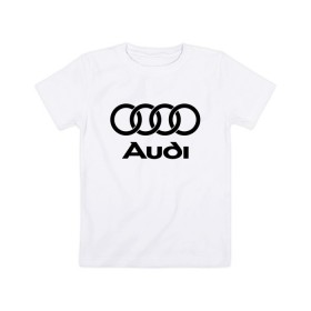 Детская футболка хлопок с принтом Audi Ауди в Новосибирске, 100% хлопок | круглый вырез горловины, полуприлегающий силуэт, длина до линии бедер | Тематика изображения на принте: audi | auto | quattro | авто | автомобиль | ауди | марка | машина