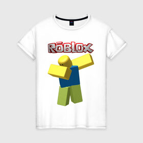 Женская футболка хлопок с принтом Roblox Dab в Новосибирске, 100% хлопок | прямой крой, круглый вырез горловины, длина до линии бедер, слегка спущенное плечо | game | game roblox | logo roblox | online game | oof roblox dabbing | roblox | roblox dab | roblox noob | игра | игра роблокс | лого роблокс | онлайн игра | онлайн игра роблокс | роблокс | роблокс даб