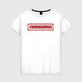 Женская футболка хлопок с принтом Коронавирус в Новосибирске, 100% хлопок | прямой крой, круглый вырез горловины, длина до линии бедер, слегка спущенное плечо | coronavirus | болезнь | вирус | вспышка | надпись | пандемия | эпидемия