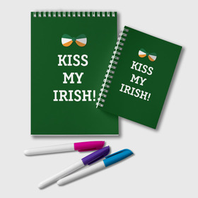 Блокнот с принтом Kiss my Irish в Новосибирске, 100% бумага | 48 листов, плотность листов — 60 г/м2, плотность картонной обложки — 250 г/м2. Листы скреплены удобной пружинной спиралью. Цвет линий — светло-серый
 | британия | день святого патрика | золото | ирландия