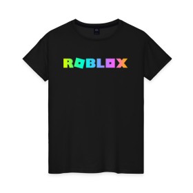 Женская футболка хлопок с принтом ROBLOX в Новосибирске, 100% хлопок | прямой крой, круглый вырез горловины, длина до линии бедер, слегка спущенное плечо | roblox | игра | компьютерная игра | логотип | онлайн | онлайн игра | роблакс | роблокс