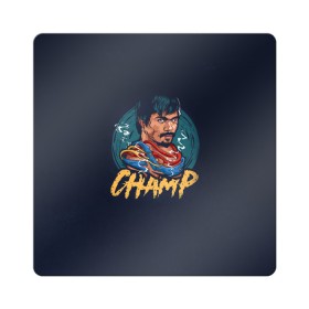 Магнит виниловый Квадрат с принтом Champ в Новосибирске, полимерный материал с магнитным слоем | размер 9*9 см, закругленные углы | Тематика изображения на принте: manny pacquiao | pac man | pacquiao | бокс | мэнни пакьяо | пакьяо