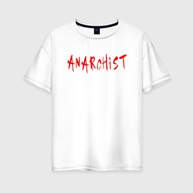 Женская футболка хлопок Oversize с принтом Анархист в Новосибирске, 100% хлопок | свободный крой, круглый ворот, спущенный рукав, длина до линии бедер
 | anarchism | anarchist | anarchy | music | punk | revolution | rock | system | анархизм | анархист | анархия | гражданская | летов | музыка | оборона | панк | революция | рок