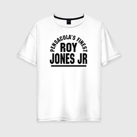 Женская футболка хлопок Oversize с принтом Roy Jones Jr. в Новосибирске, 100% хлопок | свободный крой, круглый ворот, спущенный рукав, длина до линии бедер
 | Тематика изображения на принте: captain hook | roy jones | roy levesta jones | бокс | капитан хук | рой джонс