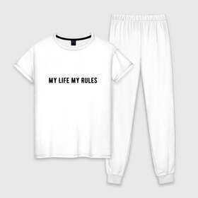 Женская пижама хлопок с принтом MY LIFE MY RULES в Новосибирске, 100% хлопок | брюки и футболка прямого кроя, без карманов, на брюках мягкая резинка на поясе и по низу штанин | life | my | rules | жизнь | знаменитая | минимализм | мои | моя | на | надпись | правила | простая | цитата