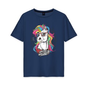 Женская футболка хлопок Oversize с принтом Единорог хипстер в Новосибирске, 100% хлопок | свободный крой, круглый ворот, спущенный рукав, длина до линии бедер
 | hipstern | horse | unicorn | единорог | лошадь | пони | радуга | разноцветная | хипстер