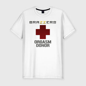 Мужская футболка хлопок Slim с принтом Brazzers orgasm donor в Новосибирске, 92% хлопок, 8% лайкра | приталенный силуэт, круглый вырез ворота, длина до линии бедра, короткий рукав | brazzers | milf | ананизм | бразерс | браззерс | братья | донор | звезда | милф | мо | надпись | прик