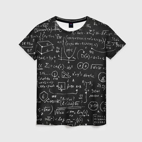 Женская футболка 3D с принтом Математические формулы в Новосибирске, 100% полиэфир ( синтетическое хлопкоподобное полотно) | прямой крой, круглый вырез горловины, длина до линии бедер | formula | math | school | алгебра | математика | матеша | предметы | теорема | универ | физика | формула | школа