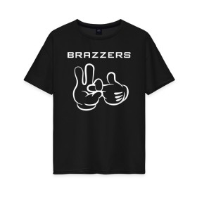 Женская футболка хлопок Oversize с принтом Brazzers в Новосибирске, 100% хлопок | свободный крой, круглый ворот, спущенный рукав, длина до линии бедер
 | brazzers | ананизм | бразерс | браззерс | братья | звезда | мостурба | надпись | прикол | проно хуб | сайт | с