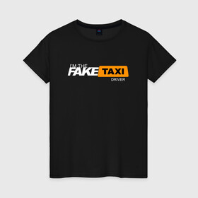 Женская футболка хлопок с принтом FAKE TAXI в Новосибирске, 100% хлопок | прямой крой, круглый вырез горловины, длина до линии бедер, слегка спущенное плечо | brand | brazzers | fake taxi | faketaxi | hub | mode | playboy | бразерс | бренд | мода | фейк такси