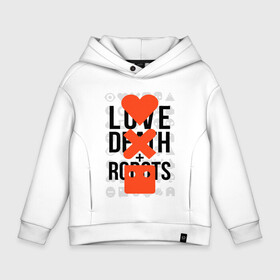 Детское худи Oversize хлопок с принтом LOVE DEATH ROBOTS (LDR) в Новосибирске, френч-терри — 70% хлопок, 30% полиэстер. Мягкий теплый начес внутри —100% хлопок | боковые карманы, эластичные манжеты и нижняя кромка, капюшон на магнитной кнопке | death | fantastic | future | ldr | love | love death and robots | love death robots | netflix | robots | sci fi | будущее | лдр | любовь | нетфликс | роботы | фантастика