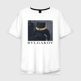 Мужская футболка хлопок Oversize с принтом BVLGAKOV в Новосибирске, 100% хлопок | свободный крой, круглый ворот, “спинка” длиннее передней части | bvlgakov | bvlgari | lvmh | антибренд | бренд | брендовы | брэнд | булгаков | булгари | знак | значок | как | кольцо | компания | кот | лого | логотип | мастер и маргарита | пародия | парфюм | прикол | серьги | символ