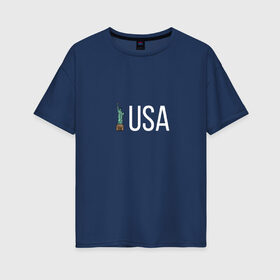 Женская футболка хлопок Oversize с принтом USA в Новосибирске, 100% хлопок | свободный крой, круглый ворот, спущенный рукав, длина до линии бедер
 | america | city | liberty | new | ny | of | paris | states | tourist | united | usa | york | америка | башня | йорк | нью | свободы | символ | статуя | столица | сша | турист | туристическая