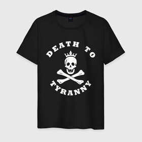 Мужская футболка хлопок с принтом death to tyranny в Новосибирске, 100% хлопок | прямой крой, круглый вырез горловины, длина до линии бедер, слегка спущенное плечо. | anarchy | death | skull | tyranny | анархия | веселый роджер | картинки | пираты | прикольные | череп