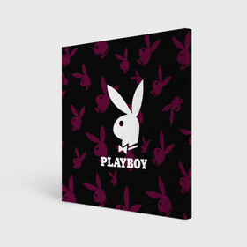 Холст квадратный с принтом PLAYBOY | ПЛЕЙБОЙ (Z) в Новосибирске, 100% ПВХ |  | brand | brazzers | fake taxi | faketaxi | hub | mode | playboy | бразерс | бренд | мода | фейк такси