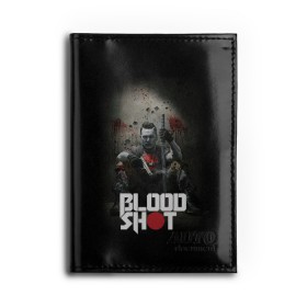 Обложка для автодокументов с принтом BloodShot в Новосибирске, натуральная кожа |  размер 19,9*13 см; внутри 4 больших “конверта” для документов и один маленький отдел — туда идеально встанут права | bloodshot | valiant | vin diesel | бладшот | вин дизель | кино | фильм | фильм 2020