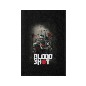 Обложка для паспорта матовая кожа с принтом BloodShot в Новосибирске, натуральная матовая кожа | размер 19,3 х 13,7 см; прозрачные пластиковые крепления | Тематика изображения на принте: bloodshot | valiant | vin diesel | бладшот | вин дизель | кино | фильм | фильм 2020