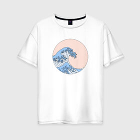 Женская футболка хлопок Oversize с принтом Большая волна Great Wave в Новосибирске, 100% хлопок | свободный крой, круглый ворот, спущенный рукав, длина до линии бедер
 | fuji | great | great wave of kanagawa | japan | wave | большая волна | большая волна в канагаве | великая волна | кацусика хокусай | тридцать шесть видов фудзи | фудзи | япония | японская