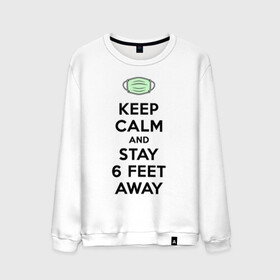 Мужской свитшот хлопок с принтом Keep Calm and Stay 6 Feet Away в Новосибирске, 100% хлопок |  | 2019 ncov | biohazard | coronavirus | covid 19 | keep calm | warning | болезнь | вирус | карантин | коронавирус | коронавирусная инфекция | сохраняй дистанцию | эпидемия