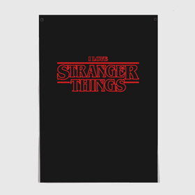 Постер с принтом I Love Stranger Things в Новосибирске, 100% бумага
 | бумага, плотность 150 мг. Матовая, но за счет высокого коэффициента гладкости имеет небольшой блеск и дает на свету блики, но в отличии от глянцевой бумаги не покрыта лаком | 11 | demogorgon | flayer | mind | netflix | retro | stranger | things | дастин | дела | демогоргон | оди | одиннадцать | очень | пожиратель | разума | ретро | стив | странные | хоппер | хоукинс