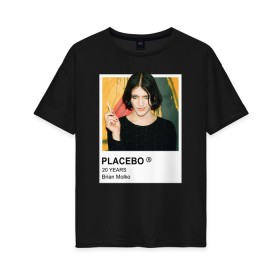 Женская футболка хлопок Oversize с принтом PLACEBO Brain Molko в Новосибирске, 100% хлопок | свободный крой, круглый ворот, спущенный рукав, длина до линии бедер
 | placebo | wyin20 | альтернативный рок | рок | рок группа