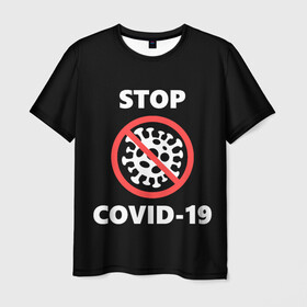 Мужская футболка 3D с принтом STOP COVID-19 (коронавирус) в Новосибирске, 100% полиэфир | прямой крой, круглый вырез горловины, длина до линии бедер | Тематика изображения на принте: 2019 | biohazard | china | coronavirus | covid 19 | inc | medicine | ncov | ncov19 | ncov2019 | plague | survivor | virus | warning | вирус | китай | коронавирус | медик | медицина