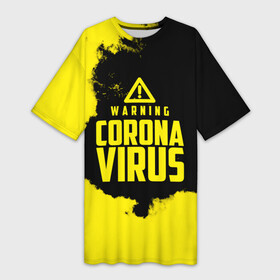 Платье-футболка 3D с принтом Warning Coronavirus в Новосибирске,  |  | 2019   ncov | coronavirus | covid | covid 19 | ncov | virus | арт | биологическая опасность | болезнь | вирус | знак | карантин | корона | коронавирус | короновирус | мем | мой руки | оставайся дома | пандемия | помой руки