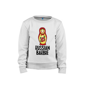 Детский свитшот хлопок с принтом Russian barbie в Новосибирске, 100% хлопок | круглый вырез горловины, эластичные манжеты, пояс и воротник | barbie | russian | russian barbie | барби | матрёшка | русская барби