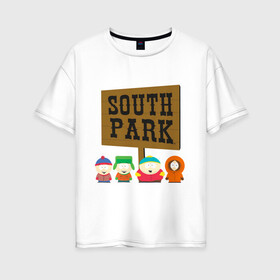 Женская футболка хлопок Oversize с принтом South Park в Новосибирске, 100% хлопок | свободный крой, круглый ворот, спущенный рукав, длина до линии бедер
 | south park | американская культура | американский мультсериал | колорадо | пародия | саус парк | саут парк | черный юмор | четыре мальчика | шоу | южный парк